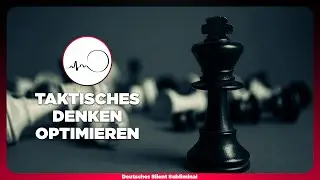 🎧 TAKTISCHES & STRATEGISCHES DENKEN LERNEN - BESSER STRATEGISCH DENKEN - TAKTISCHES GENIE WERDEN