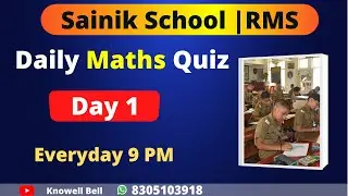 RMS | Sainik School : Daily Maths Quiz | Day - 1 | 9 PM | Knowell Bell