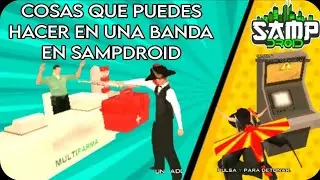 COSAS QUE PUEDES HACER EN UNA BANDA EN SAMPDROID ROLEPLAY 