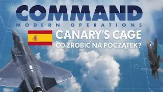 Command: Modern Operations | Co zrobić na początek? | Canary's Cage  #2