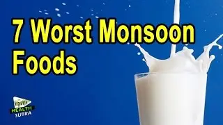 7 Worst Monsoon Foods