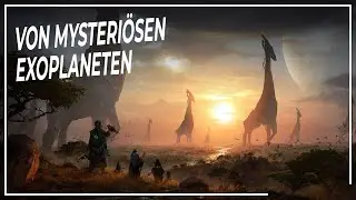 Leben jenseits der Erde: Die unglaubliche Reise zu mysteri&ouml;sen Exoplaneten | DOKUMENTAR Weltraum