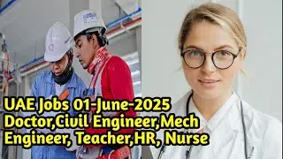 UAE Jobs 01-June-2025 | Nurse | Doctor | Engineer | Admin and many more | Job News by Iliyas