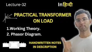Practical Transformer On Load  | Working Theory | Phasor Diagram || Basic Electrical Engineering