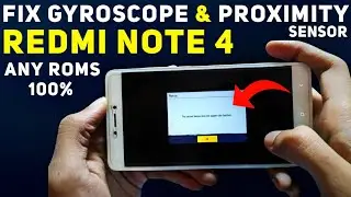 Fix Gyroscope & Proximity Sensor Problem In Redmi Note 4 Any Roms | 100% Working