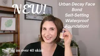 Testing the NEW Urban Decay Face Bond Self-Setting Waterproof Foundation on over 40 skin!
