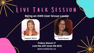 Being an AWS User Group Leader - Live Talk Session with Hazel Saenz