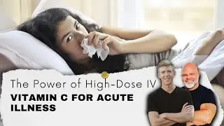 The Power of High-Dose IV Vitamin C for Acute Illness