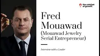 Leaders Stories: Fred Mouawad (Mouawad Jewelry, Serial Entrepreneur); an amazing story!