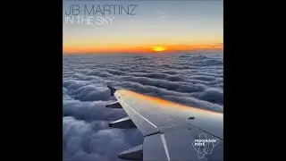 JB Martinz - In The Sky (Original Mix) [REPOPULATE MARS]