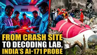 From crash site to decoding lab: India&rsquo;s AI-171 probe entirely in the country