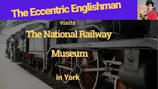 York Railway Museum - The World's Greatest Railway Museum