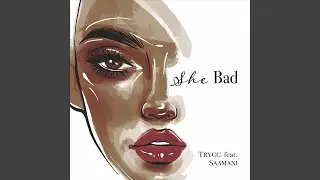 She Bad (feat. Saamani)