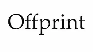 How to Pronounce Offprint