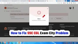 📢 SSC CGL Exam City Not Showing 2025✅CGL City Intimation Your Admission Certificate is not available