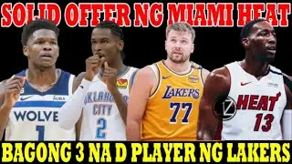 LAKERS BAGONG 3 AND D PLAYER KILALANIN! BALIK TOP 5 NA MAMAW si LUKA | SOLID OFFER ng MIAMI HEAT