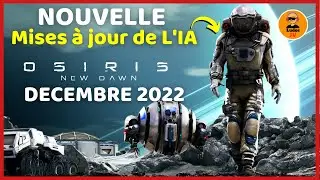 Osiris New Dawn Mises &agrave; jour de L'IA,  version Experimental Build v0.5.616.