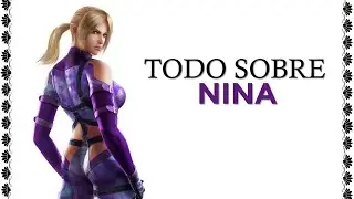 TEKKEN: Todo sobre NINA WILLIAMS