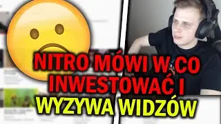 Nitro m&oacute;wi w co warto inwestować i wyzywa widz&oacute;w! :(