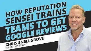How Reputation Sensei Trains Teams to get Google Reviews, Chris Snellgrove