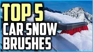 Top 5 Best Car Snow Brushes In 2025