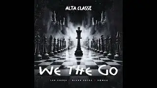 ALTA CLA$$E - We The Go 💨 prod. By @figueiredosmart 