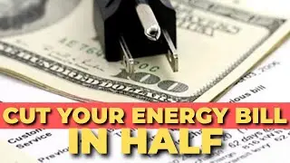 How To Cut Your Energy Bill in HALF (No Cost)