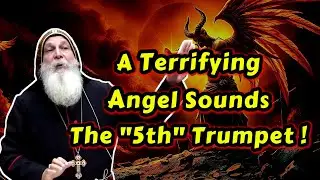 The Most Terrifying Angel Sounds The 5th Trumpet in the End Times Revelation - Mar Mari Emmanuel