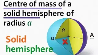 centre of mass of a solid hemisphere || mechanics