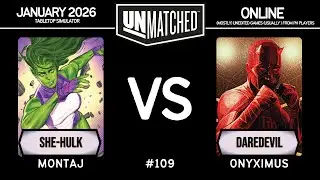 Online 109 │ She-Hulk (Montaj) vs Daredevil (Onyximus) │ Unmatched