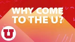Why Come to the U?