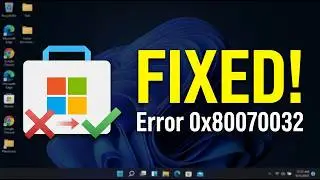 Fix Microsoft Store Error 0x80070032 on Windows 11 or 10