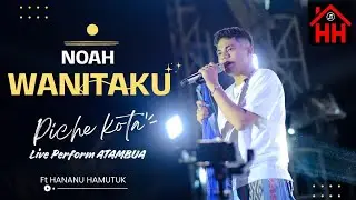 Noah - Wanitaku ( Piche Kota Live Perform Atambua 31 Agustus 2025 )