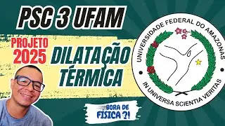 Questão de FÍSICA do PSC 3 UFAM - Projeto 2025 - DILATAÇÃO TÉRMICA