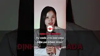 L&yacute; do THỰC SỰ khiến Canada từ chối 115.000 giấy ph&eacute;p lao động v&agrave;o 2024 #canada #canadaimmigration