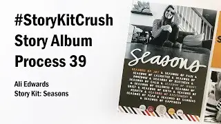Scrapbook Story Album Process | #StoryKitCrush Process 39 | Ali Edwards 