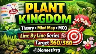 NEET Biology Plant Kingdom NCERT Theory + Mindmap+ Line By Line MCQ Series Target 🎯 360/360