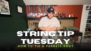 String Tip Tuesday: How to tie a Parnell Knot