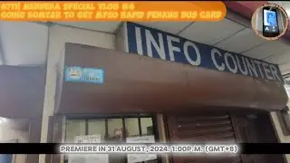 【67th Merdeka Special Vlog #4】Going to komtar get My50 Rapid Penang card (guide to do!)