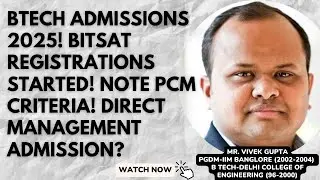Btech Admissions 2025! BITSAT registrations started! Note PCM Criteria! Direct Management Admission?