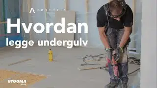 Hvordan legge undergulv | Forestia Proffgulv | Byggma