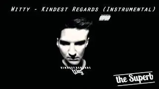 Witt - Kindest Regards (Prod. Dan Haynes) (Instrumental)