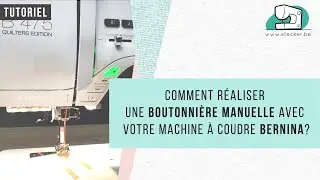 Tutoriel - R&eacute;aliser une boutonni&egrave;re manuelle avec votre machine &agrave; coudre Bernina