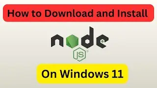 Node.js | how to download and install latest version of Nodejs on windows 11