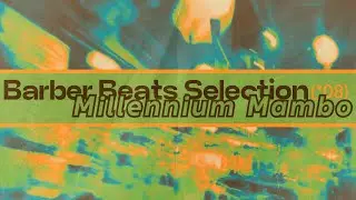 Barber Beats Selection 8 | Millennium Mambo