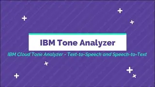#IBMCloud Tone Analyzer, Text-to-Speech and Speech-to-Text Service on IBM Cloud HD[60fps]