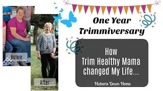 My Weight Loss Journey | Trim Healthy Mama | Trimmiversary
