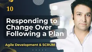 10. Embracing Change: Agile's Response Over Rigid Planning