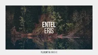 Entel - Eris [Fluentia Music]