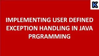 IMPLEMENTING USER DEFINED EXCEPTION HANDLING IN JAVA PROGRAMMING